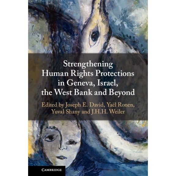 Strengthening Human Rights Protections in Geneva, Israel, the West Bank and Beyond, (Hardcover)