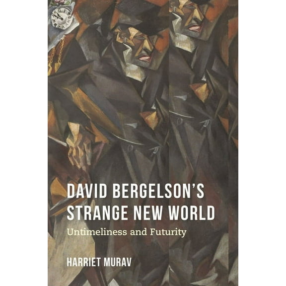 Jews of Eastern Europe David Bergelson's Strange New World: Untimeliness and Futurity, (Paperback)
