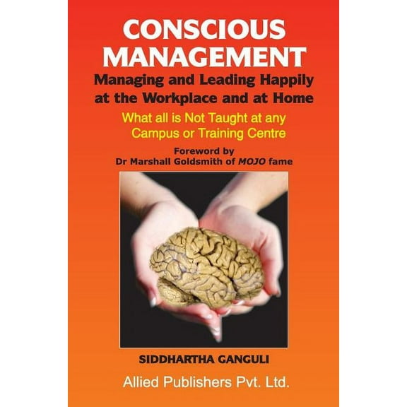 Conscious Management: Managing and Leading Happily at the Workplace and at Home (Paperback)