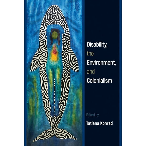 Disability, the Environment, and Colonialism, (Paperback)