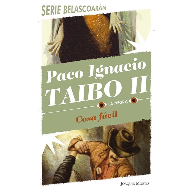 Cosa Fácil JOAQUIN MORTIZ MEXICO PACO IGNACIO TAIBO II