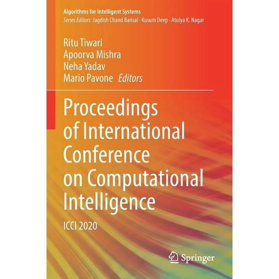 Algorithms for Intelligent Systems Proceedings of International Conference on Computational Intelligence: ICCI 2020, (Paperback)