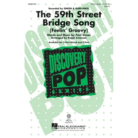 - Hal Leonard The 59th Street Bridge Song (Feelin' Groovy) 3-Part Mixed by Simon And Garfunkel arranged by Roger Emerson