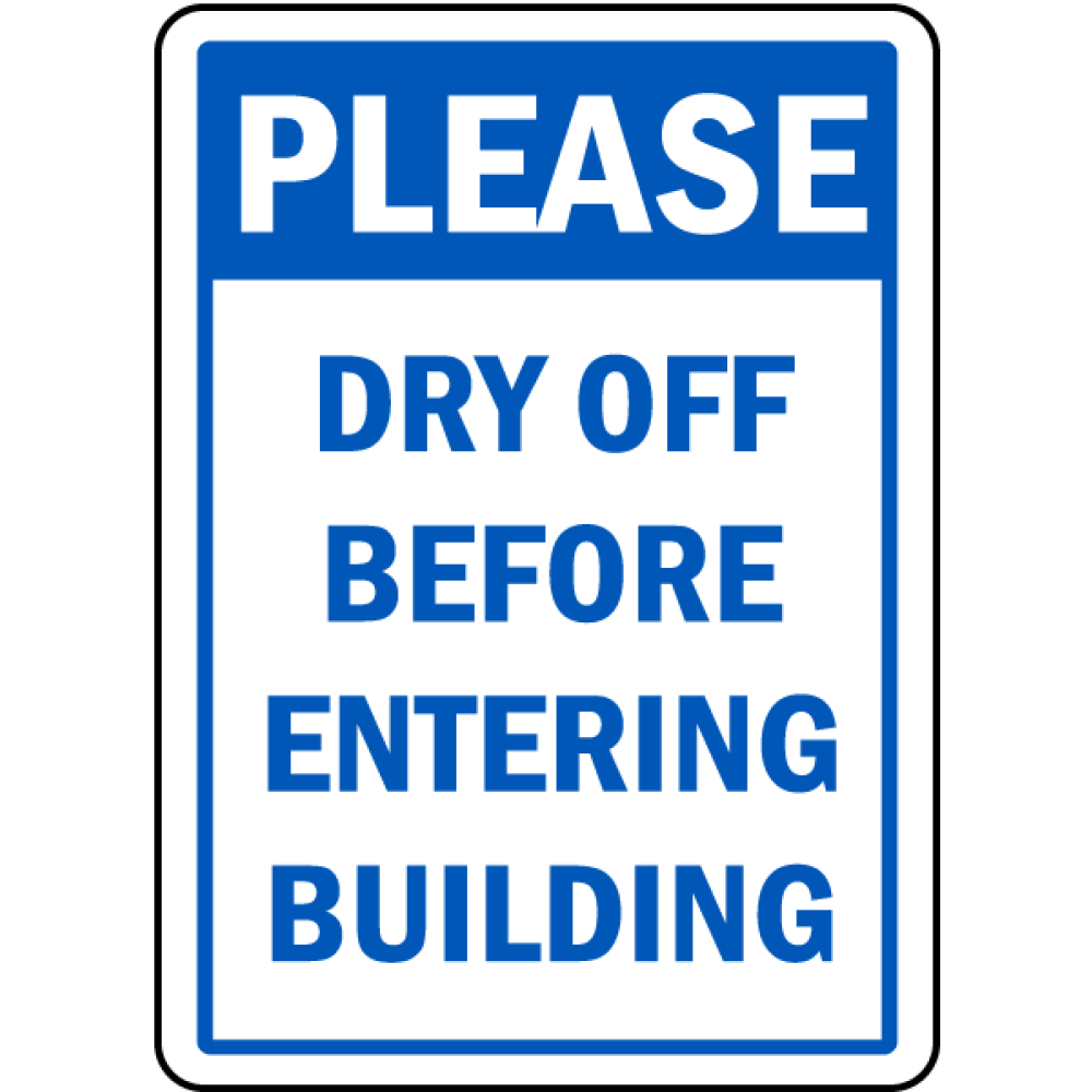 Please Dry Off Before Entering Safety Notice Signs For Work Place