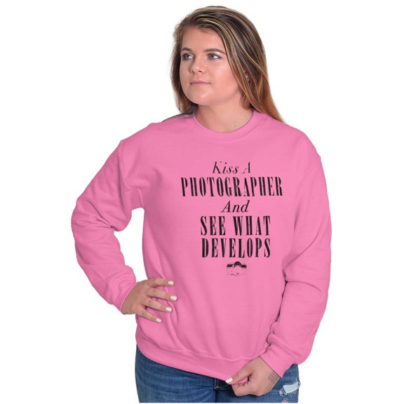 Kiss A Photographer See What Develops Sweatshirt for Men or Women Brisco Brands 2X