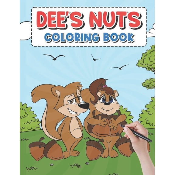 Dee's Nut Coloring Book: A creatively designed coloring book suitable for both young and adult enthusiasts., (Paperback)