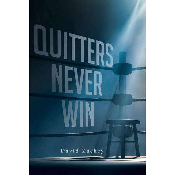 Quitters Never Win, (Paperback)