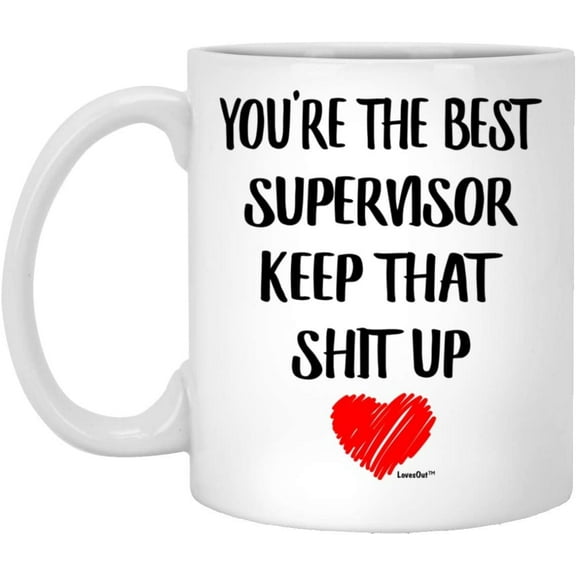 You're The Best Supervisor Funny Birthday Gifts Christmas 2022 Gifts White Coffee Mug White 11oz