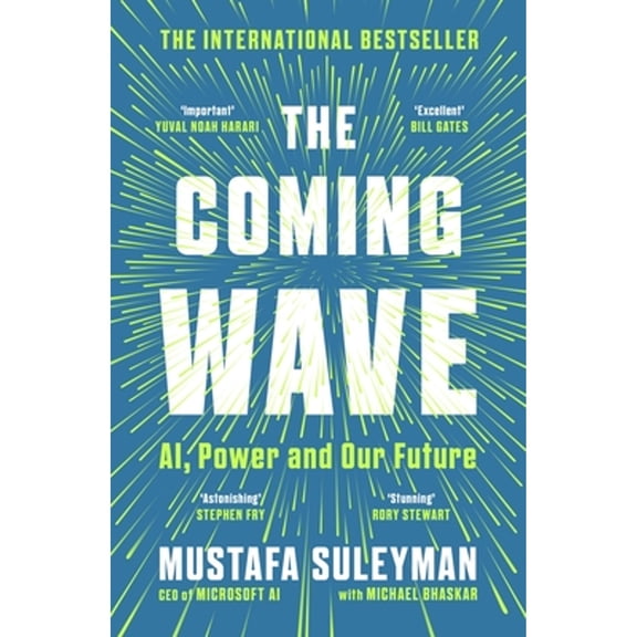 Pre-Owned The Coming Wave: AI, Power and Our Future (Paperback) by Mustafa Suleyman, Michael Bhaskar