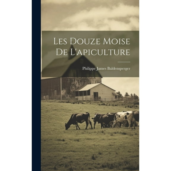 Les Douze Moise De L'apiculture (Hardcover)