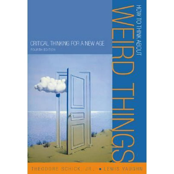 Pre-Owned How to Think About Weird Things: Critical Thinking for a New Age (Paperback) 007287953X 9780072879537