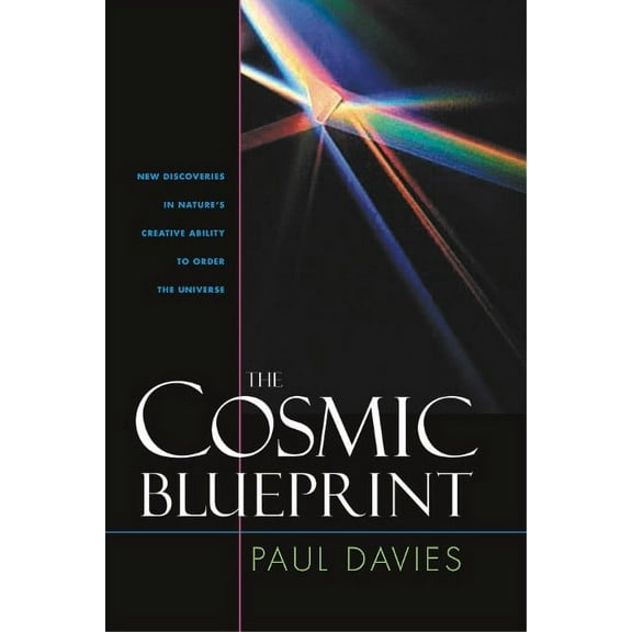 Cosmic Blueprint: New Discoveries in Natures Ability to Order Universe, (Paperback)