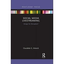 Disruptions Social Media Livestreaming: Design for Disruption?, (Paperback)