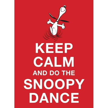 Snoopy Dancing - Keep Calm and Do the Snoopy Dance