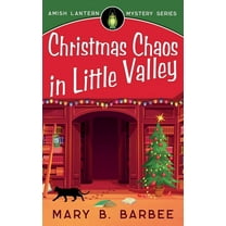 Amish Lantern Mystery Christmas Chaos in Little Valley, Book 6, (Paperback)