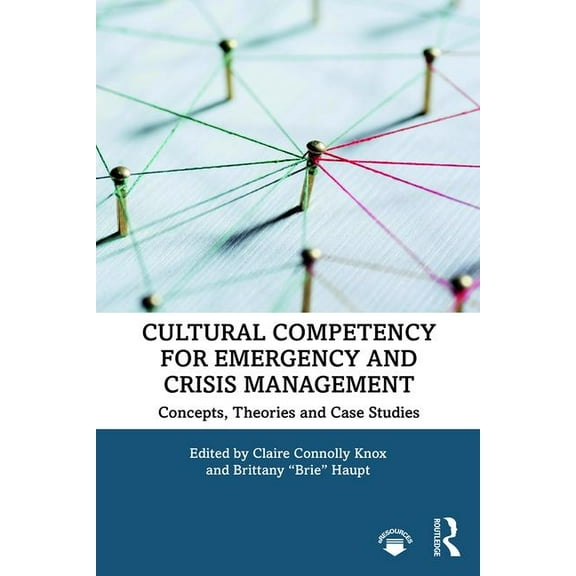 Cultural Competency for Emergency and Crisis Management: Concepts, Theories and Case Studies, (Paperback)