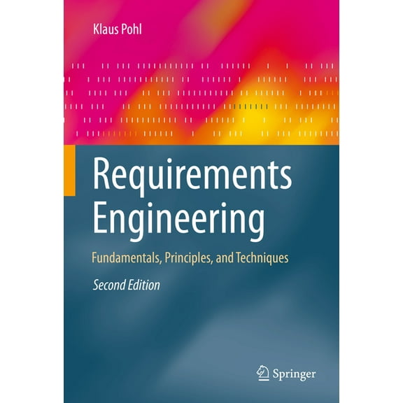 Requirements Engineering: Fundamentals, Principles, and Techniques, (Hardcover)