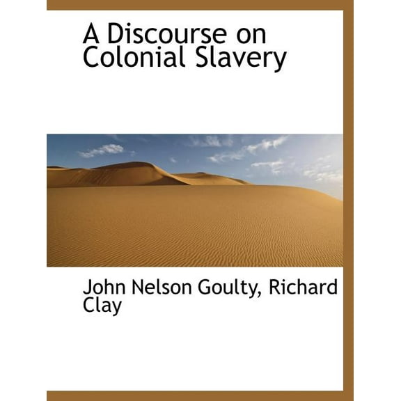 A Discourse on Colonial Slavery (Paperback)