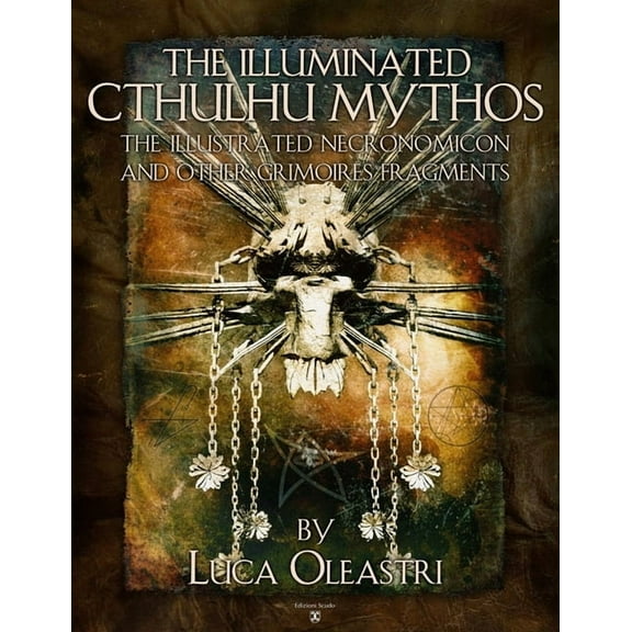 The Illuminated Cthulhu Mythos - the Illustrated Necronomicon and other Grimories Fragments (Paperback)