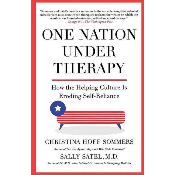 One Nation Under Therapy: How the Helping Culture Is Eroding Self-Reliance, (Paperback)