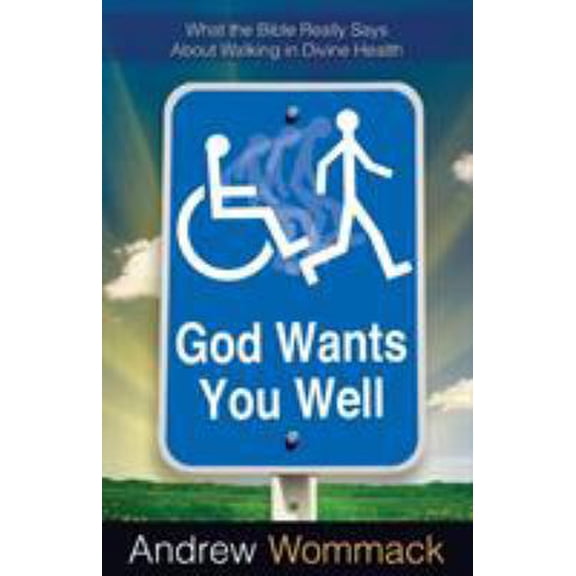 Pre-Owned God Wants You Well: What the Bible Really Says about Walking in Divine Health (Paperback) 160683004X 9781606830048