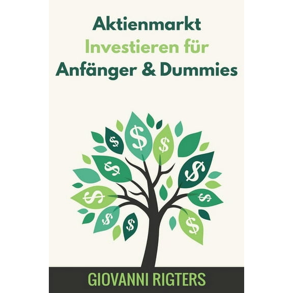 Aktienmarkt Investieren für Anfänger & Dummies, (Paperback)
