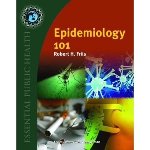 Pre-Owned Epidemiology 101 (Essential Public Health) (Paperback) 0763754439 9780763754433