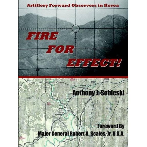 Fire For Effect!: Artillery Forward Observers in Korea (Paperback)