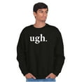 thumbnail image 4 of Funny Sarcastic Attitude Ugh Joke Sweatshirt for Men or Women Brisco Brands S, 4 of 6