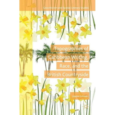 UPC: 9783030041335 | Geocriticism and Spatial Literary Studies: Topographies of Caribbean Writing  Race  and the British Countryside (Hardcover)