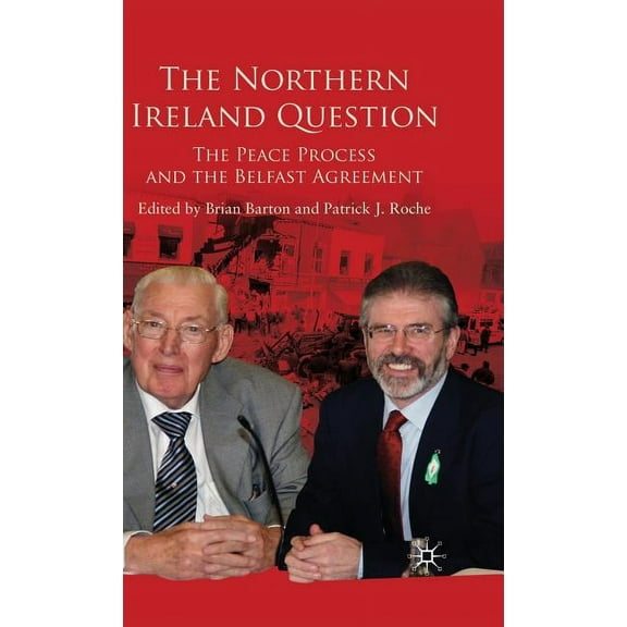 The Northern Ireland Question: The Peace Process and the Belfast Agreement, (Hardcover)