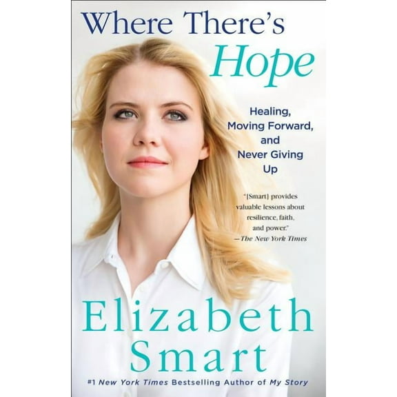Where There's Hope: Healing, Moving Forward, and Never Giving Up, (Paperback)
