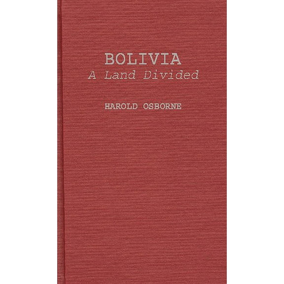 Bolivia, a Land Divided, (Hardcover)