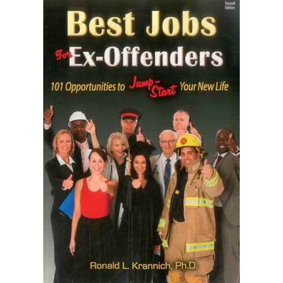 Pre-Owned Best Jobs for Ex-Offenders: 101 Opportunities to Jump-Start Your New Life (Paperback) 1570233608 9781570233609