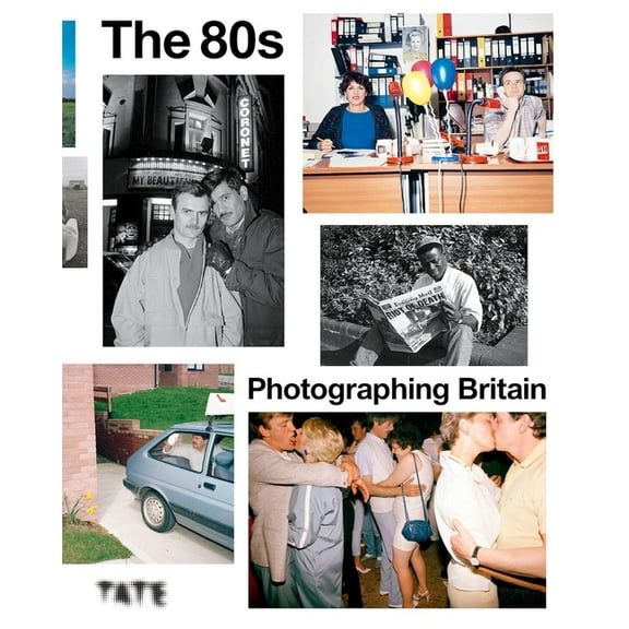 The 80s: Photographing Britain, (Hardcover)