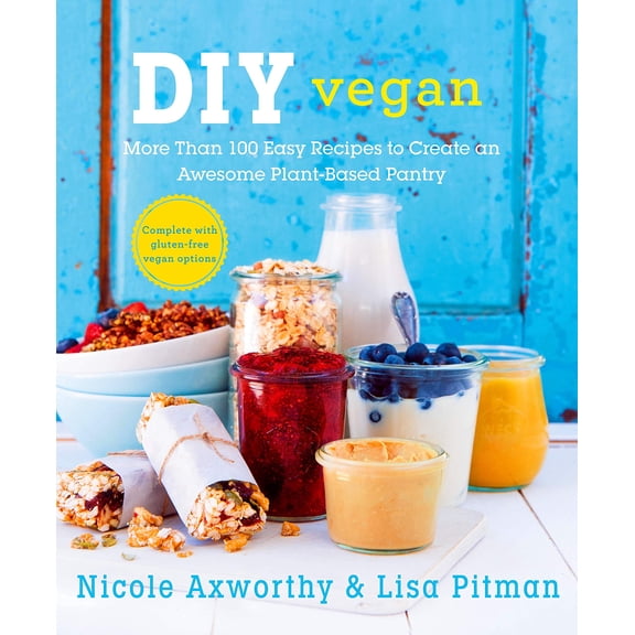 Pre-Owned DIY Vegan: More Than 100 Easy Recipes to Create an Awesome Plant-Based Pantry