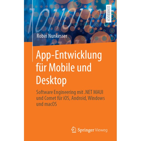 App-Entwicklung Für Mobile Und Desktop: Software Engineering Mit .Net Maui Und Comet Für Ios, Android, Windows Und macOS, (Paperback)
