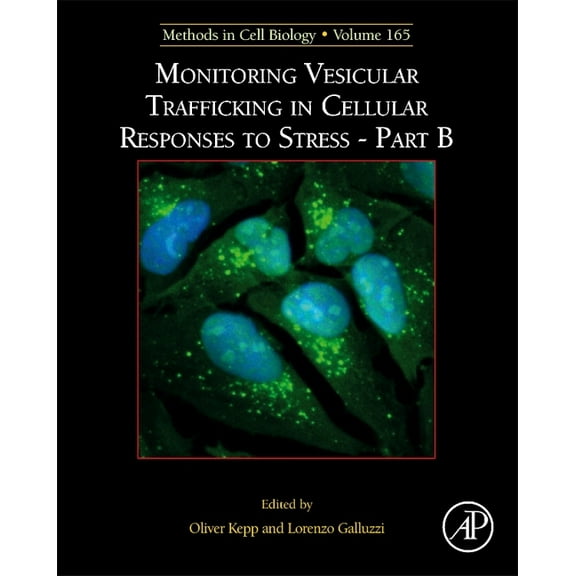 Methods in Cell Biology Monitoring Vesicular Trafficking in Cellular Responses to Stress - Part B: Volume 165, Book 165, (Hardcover)