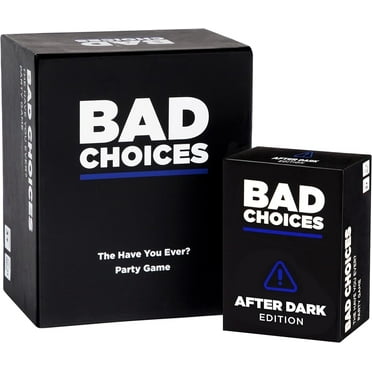 BAD CHOICES Set - Base Game   After Dark Expansion - The Have You Ever? Party Game