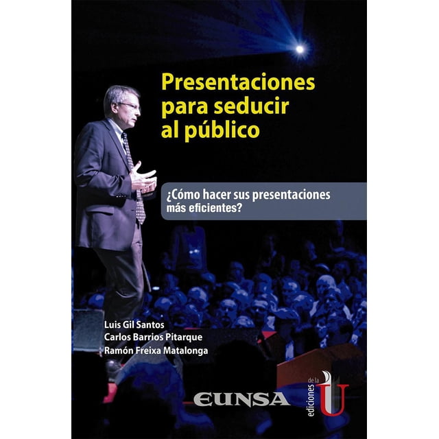 Presentaciones para seducir al público, ¿Cómo hacer sus presentaciones más eficientes? Ediciones de la U 9789587629347