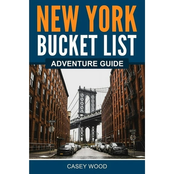 New York Bucket List Adventure Guide, (Paperback)