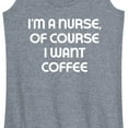 thumbnail image 3 of Instant Message - Nurse Of Course I Want Coffee - Women's Racerback Tank Top, 3 of 6
