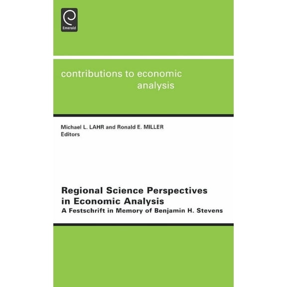 Contributions to Economic Analysis Regional Science Perspectives in Economic Analysis: A Festschrift in Memory of Benjamin H. Stevens, Book 249, (Hardcover)