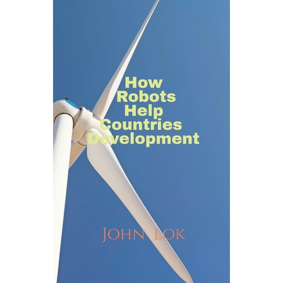 How Robots Help Countries Development, (Paperback)