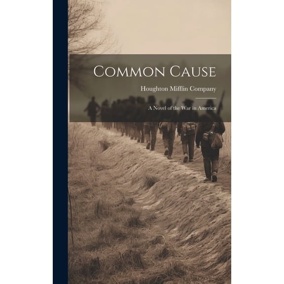 Common Cause: A Novel of the War in America (Hardcover)