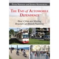 thumbnail image 1 of Pre-Owned The End of Automobile Dependence: How Cities Are Moving Beyond Car-Based Planning (Paperback) 1610914635 9781610914635, 1 of 2