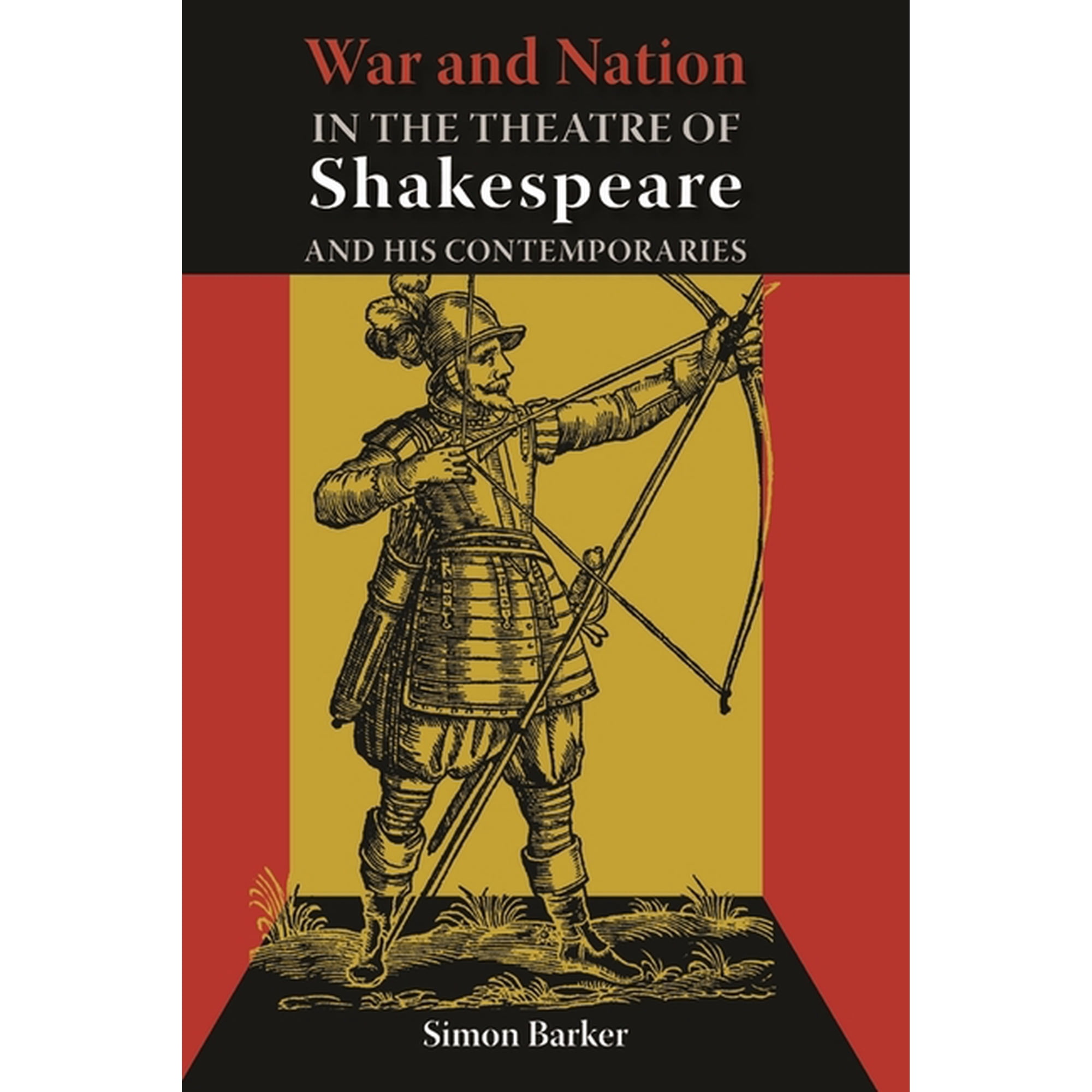 War and Nation in the Theatre of Shakespeare and His Contemporaries (Hardcover)