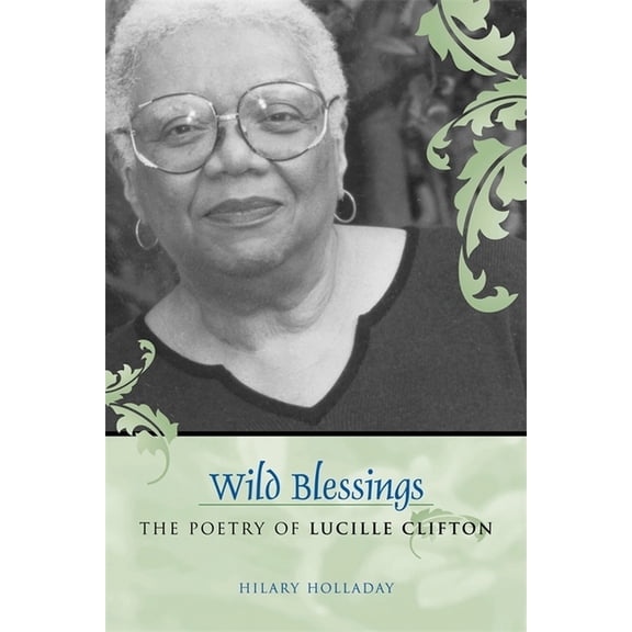 Southern Literary Studies Wild Blessings: The Poetry of Lucille Clifton, (Paperback)