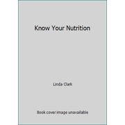 Angle View: Know Your Nutrition [Paperback - Used]