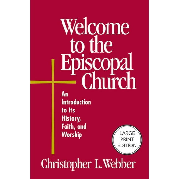 Welcome to Welcome to the Episcopal Church: An Introduction to Its History, Faith, and Worship, (Paperback)